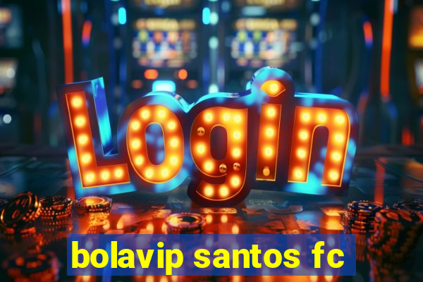 bolavip santos fc